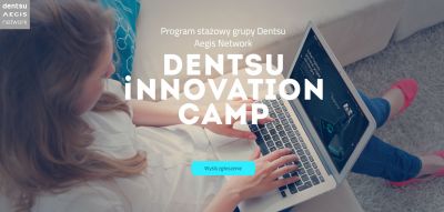 Dentsu Innovation Camp - warsztaty i płatne staże dla studentów
